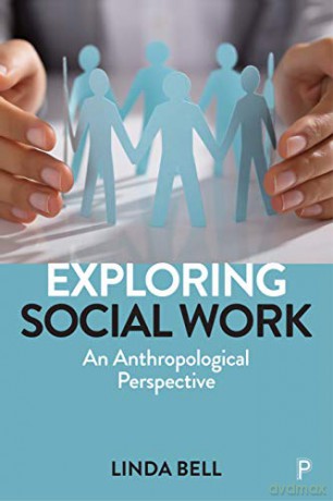 Exploring Social Work: An Anthropological Perspective - Linda Bell [KSIĄŻKA]