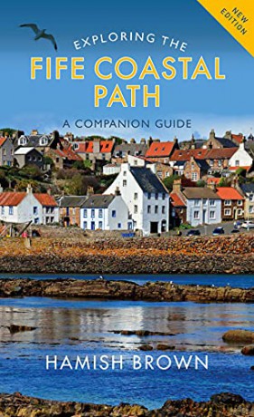 Exploring the Fife Coastal Path: A Companion Guide - Hamish Brown [KSIĄŻKA]