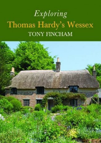 Exploring Thomas Hardy's Wessex - Tony Fincham [KSIĄŻKA]