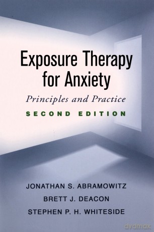 Exposure Therapy for Anxiety: Principles and Practice - Jonathan S. Abramowitz [KSIĄŻKA]