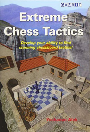 Extreme Chess Tactics - Yochanan Afek [KSIĄŻKA]