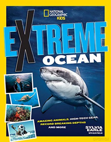 Extreme Ocean: Amazing Animals, High-Tech Gear, Record-Breaking Depths, and More (National Geographic Kids) [KSIĄŻKA]