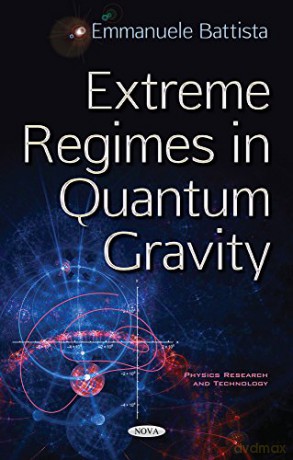 Extreme Regimes in Quantum Gravity (Physics Research and Technology) - Emmanuele Battista [KSIĄŻKA]