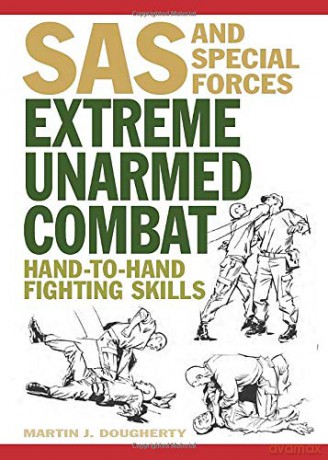 Extreme Unarmed Combat: Hand-to-Hand Fighting Skills (SAS and Elite Forces Guide) - Martin J Dougherty [KSIĄŻKA]