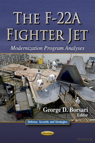 F 22A FIGHTER JET: Modernization Program Analyses (Defense, Security and Strategies) - Borsari G.D. [KSIĄŻKA]