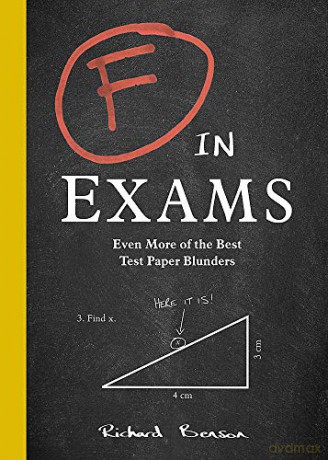 F in Exams: Even More of the Best Test Paper Blunders - Richard Benson [KSIĄŻKA]