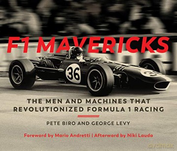 F1 Mavericks: The Men and Machines that Revolutionized Formula 1 Racing - Pete Biro [KSIĄŻKA]