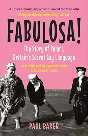 Fabulosa!: The Story of Polari, Britain's Secret Gay Language - Paul Baker [KSIĄŻKA]