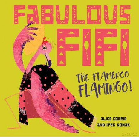 Fabulous Fifi The Flamenco Flamingo - Alice Corrie [KSIĄŻKA]