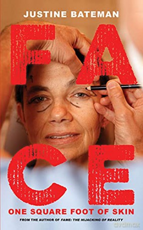 Face: One Square Foot of Skin - Justine Bateman [KSIĄŻKA]