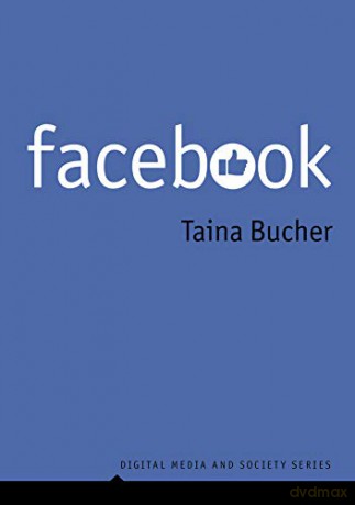 Facebook (Digital Media and Society) - Taina Bucher [KSIĄŻKA]