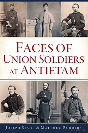 Faces of Union Soldiers at Antietam (ARCADIA) - Matthew Borders [KSIĄŻKA]