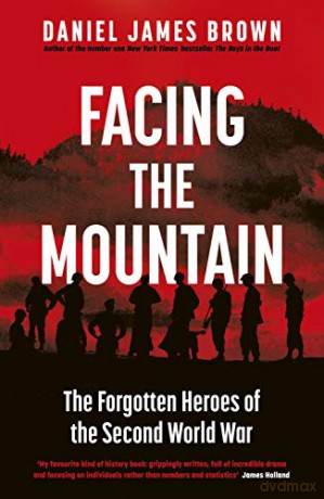 Facing The Mountain: The Forgotten Heroes of World War II - Daniel James Brown [KSIĄŻKA]