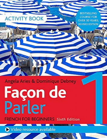 Façon de Parler 1 French Beginner's course 6th edition: Activity book (Facon De Parler 1) - Angela Aries [KSIĄŻKA]