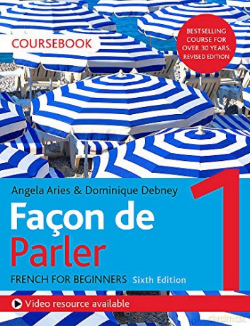 Façon de Parler 1 French Beginner's course 6th edition: Coursebook (Facon De Parler 1) - Angela Aries [KSIĄŻKA]