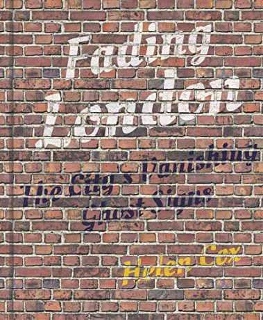Fading London: The City's Vanishing Ghost Signs - Helen Cox [KSIĄŻKA]