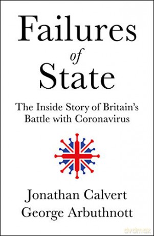 Failures of State: The Inside Story of Britain's Battle with Coronavirus - Jonathan Calvert [KSIĄŻKA]