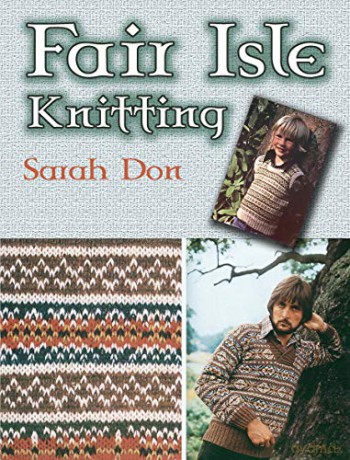 Fair Isle Knitting (Dover Knitting, Crochet, Tatting, Lace) - Sarah Don [KSIĄŻKA]