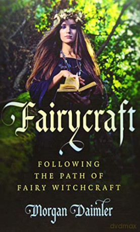 Fairycraft: Following the Path of Fairy Witchcraft - Morgan Daimler [KSIĄŻKA]
