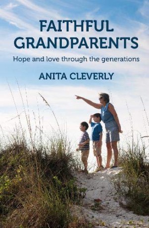 Faithful Grandparents: Hope and love through the generations - Anita Cleverly [KSIĄŻKA]