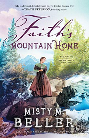 Faith's Mountain Home: 3 (Hearts of Montana) [KSIĄŻKA]