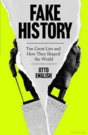 Fake History: Ten Great Lies and How They Shaped the World - Otto English [KSIĄŻKA]