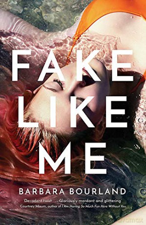 Fake Like Me - Barbara Bourland [KSIĄŻKA]