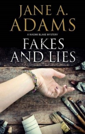 Fakes and Lies: A British Mystery: 12 (A Naomi Blake Mystery, 12) - Jane A. Adams [KSIĄŻKA]