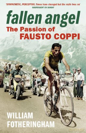 Fallen Angel: The Passion of Fausto Coppi (Yellow Jersey Cycling Classics) - William Fotheringham [KSIĄŻKA]