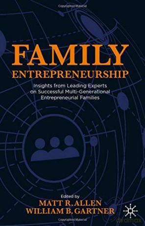 Family Entrepreneurship: Insights from Leading Experts on Successful Multi-Generational Entrepreneurial Families - Matt R. Allen [KSIĄŻKA]
