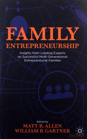 Family Entrepreneurship: Insights from Leading Experts on Successful Multi-Generational Entrepreneurial Families - Matt R. Allen [KSIĄŻKA]