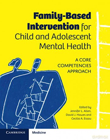 Family-Based Intervention for Child and Adolescent Mental Health: A Core Competencies Approach - Jennifer L. Allen [KSIĄŻKA]