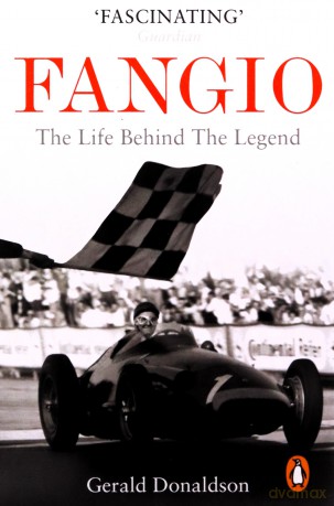 Fangio The Life Behind the Legend - Gerald Donaldson [KSIĄŻKA]
