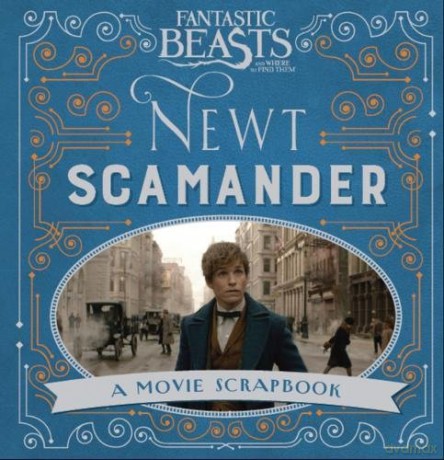 Fantastic Beasts and Where to Find Them - Newt Scamander: A Movie Scrapbook (Fantastic Beasts Film Tie in) - Warner Bros. [KSIĄŻKA]