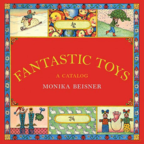 Fantastic Toys: A Catalog - Monika Beisner [KSIĄŻKA]