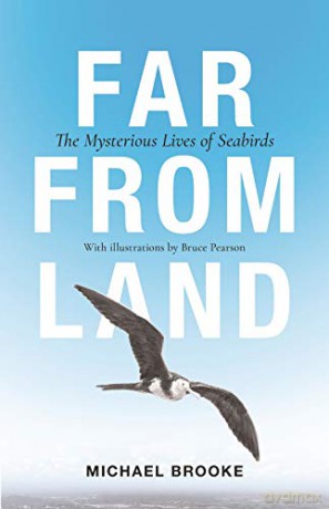 Far from Land: The Mysterious Lives of Seabirds - Michael Brooke [KSIĄŻKA]