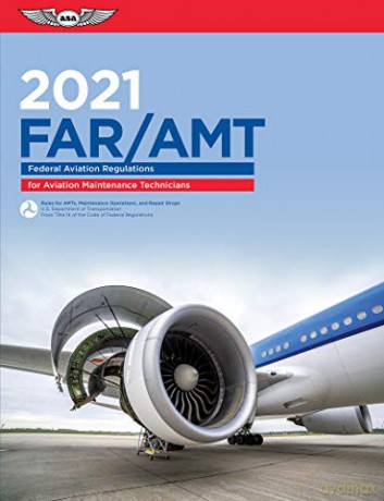 Far-Amt 2021: Federal Aviation Regulations for Aviation Maintenance Technicians (Asa Far/Aim) - Federal Aviation Adm [KSIĄŻKA]