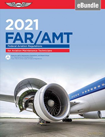 Far-Amt 2021: Federal Aviation Regulations for Aviation Maintenance Technicians (Ebundle) (Asa Far/Aim) - Federal Aviation Adm [KSIĄŻKA]