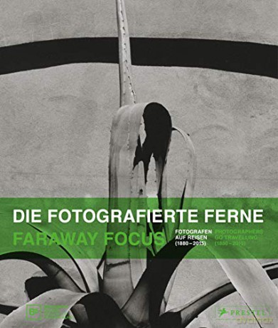 Faraway Focus: Photographers Go Travelling (1880-2015) - Ulrich Domrose [KSIĄŻKA]