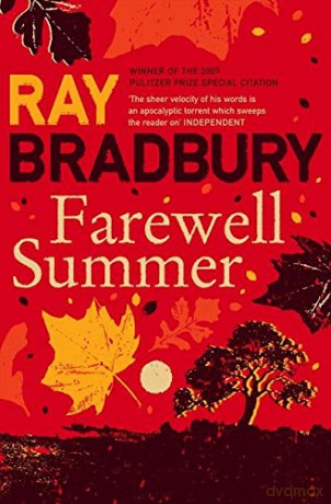 Farewell Summer: Ray Bradbury - Ray Bradbury [KSIĄŻKA]