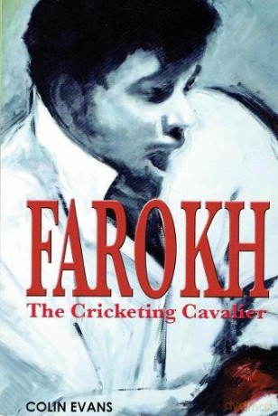 Farokh: The Cricketing Cavalier 2017: The authorised biography of Farokh Engineer - Colin Evans [KSIĄŻKA]