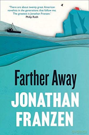 Farther Away: Jonathan Franzen - Jonathan Franzen [KSIĄŻKA]