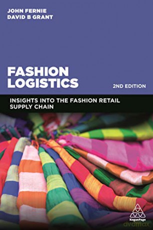 Fashion Logistics: Insights into the Fashion Retail Supply Chain - John Fernie [KSIĄŻKA]