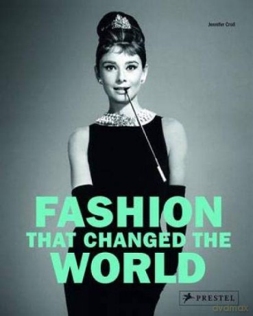 Fashion That Changed the World - Jennifer Croll [KSIĄŻKA]