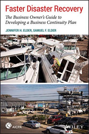 Faster Disaster Recovery: The Business Owner's Guide to Developing a Business Continuity Plan (AICPA) - Samuel F. Elder [KSIĄŻKA]