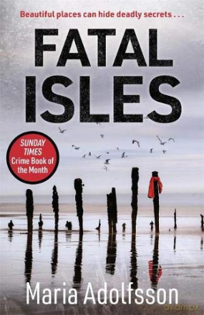 Fatal Isles: Sunday Times Crime Book of the Month (Doggerland) - Maria Adolfsson [KSIĄŻKA]