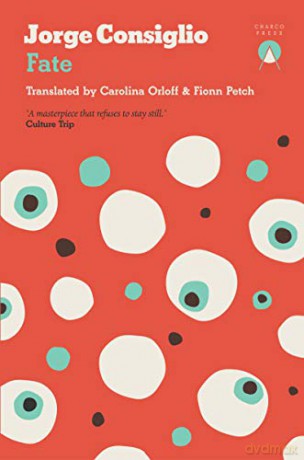 Fate - Jorge Consiglio, translated by Carolina Orloff, Fionn Petch [KSIĄŻKA]