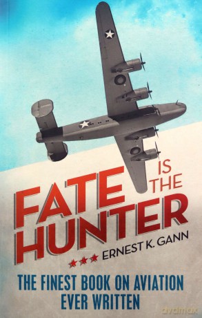 Fate is the Hunter - Ernest K. Gann [KSIĄŻKA]