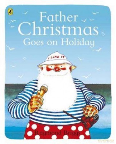 Father Christmas Goes on Holiday - Raymond Briggs [KSIĄŻKA]