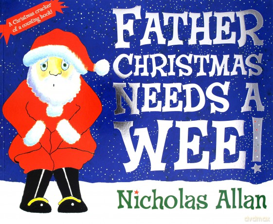Father Christmas Needs a Wee - Nicholas Allan [KSIĄŻKA]